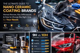 Ultimate car care guide - how to choose right nano ceramic